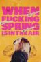 Nonton Film When Fucking Spring Is in the Air (2024) NONTONDULU Nonton Film When Fucking Spring Is in the Air (2024) NONTONDULU