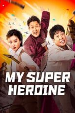 Nonton Film My Super Heroine (2024) NONTONDULU