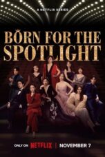 Nonton Film Born for the Spotlight (2024) NONTONDULU