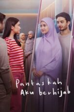 Nonton Film Pantaskah Aku Berhijab (2024) NONTONDULU