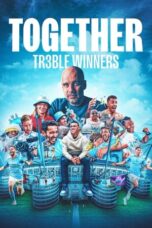 Nonton Film Together: Treble Winners (2024) NONTONDULU