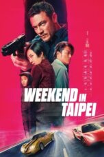 Nonton Film Weekend in Taipei (2024) NONTONDULU