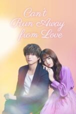 Nonton Film Can’t Run Away from Love (2021) NONTONDULU