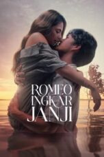 Nonton Film Romeo Ingkar Janji (2024) NONTONDULU