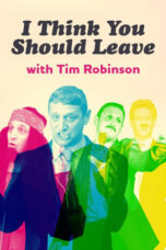 Nonton Film I Think You Should Leave with Tim Robinson (2021) NONTONDULU