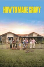 Nonton Film How to Make Gravy (2024) NONTONDULU