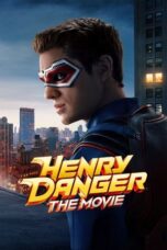 Nonton Film Henry Danger: The Movie (2025) NONTONDULU