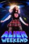 Nonton Film Alien Weekend (2024) NONTONDULU Nonton Film Alien Weekend (2024) NONTONDULU