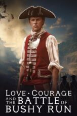 Nonton Film Love, Courage and the Battle of Bushy Run (2024) NONTONDULU