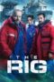 Nonton Film The Rig Season 2 (2025) NONTONDULU Nonton Film The Rig Season 2 (2025) NONTONDULU