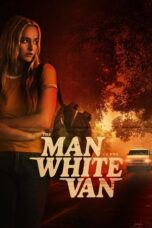 Nonton Film The Man in the White Van (2024) NONTONDULU