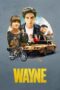 Nonton Film Wayne (2019) NONTONDULU