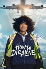 Nonton Film How to Die Alone (2024) NONTONDULU