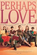 Nonton Film Perhaps Love (2021) NONTONDULU