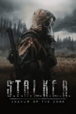 Nonton Film S.T.A.L.K.E.R. Shadow of the Zone (2024) NONTONDULU