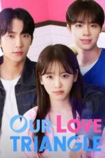 Nonton Film Our Love Triangle (2024) NONTONDULU
