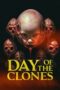 Nonton Film Day of the Clones (2024) NONTONDULU Nonton Film Day of the Clones (2024) NONTONDULU