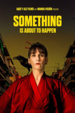 Nonton Film Something Is About to Happen (2023) NONTONDULU