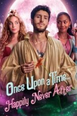 Nonton Film Once Upon a Time… Happily Never After (2022) NONTONDULU