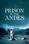 Nonton Film Prison in the Andes (2024) NONTONDULU Nonton Film Prison in the Andes (2024) NONTONDULU