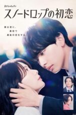 Nonton Film Snowdrop’s First Love (2024) NONTONDULU