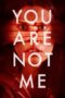 Nonton Film You Are Not Me (2024) NONTONDULU Nonton Film You Are Not Me (2024) NONTONDULU