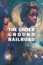 Nonton Film The Underground Railroad (2021) NONTONDULU