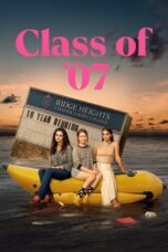 Nonton Film Class of ’07 (2023) NONTONDULU