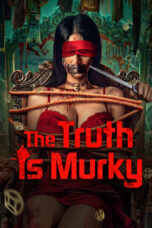 Nonton Film The Truth is Murky (2025) NONTONDULU