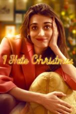 Nonton Film I Hate Christmas (2022) NONTONDULU