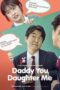 Nonton Film Daddy You, Daughter Me (2017) NONTONDULU Nonton Film Daddy You, Daughter Me (2017) NONTONDULU