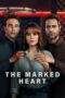 Nonton Film The Marked Heart (2022) NONTONDULU