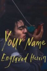 Nonton Film Your Name Engraved Herein (2020) NONTONDULU