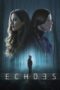 Nonton Film Echoes (2022) NONTONDULU Nonton Film Echoes (2022) NONTONDULU