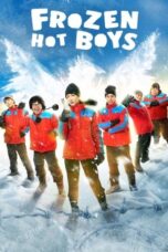 Nonton Film Frozen Hot Boys (2025) NONTONDULU