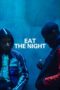 Nonton Film Eat the Night (2024) NONTONDULU Nonton Film Eat the Night (2024) NONTONDULU