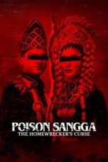 Nonton Film Poison Sangga: The Homewrecker’s Curse (2024) NONTONDULU
