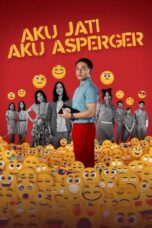 Nonton Film Aku Jati, Aku Asperger (2024) NONTONDULU