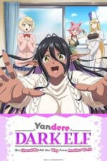 Nonton Film Yandere Dark Elf: She Chased Me All the Way from Another World! (2025) NONTONDULU