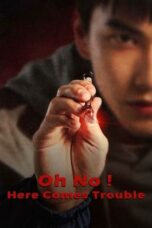 Nonton Film Oh No! Here Comes Trouble (2023) NONTONDULU