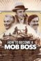 Nonton Film How to Become a Mob Boss (2025) NONTONDULU