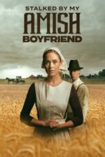 Nonton Film Stalked by My Amish Boyfriend (2024) NONTONDULU