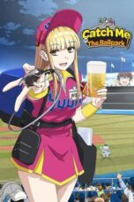 Nonton Film Catch Me at the Ballpark! (2025) NONTONDULU