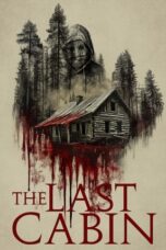 Nonton Film The Last Cabin (2024) NONTONDULU