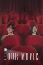 Nonton Film Our Movie (2025) NONTONDULU