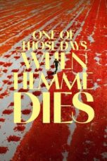 Nonton Film One of Those Days When Hemme Dies (2024) NONTONDULU