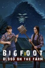 Nonton Film Bigfoot: Blood on the Farm (2025) NONTONDULU