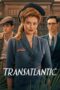 Nonton Film Transatlantic (2023) NONTONDULU Nonton Film Transatlantic (2023) NONTONDULU