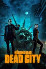 Nonton Film The Walking Dead: Dead City Season 2 (2025) NONTONDULU