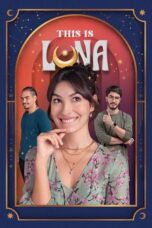 Nonton Film This Is Luna (2022) NONTONDULU